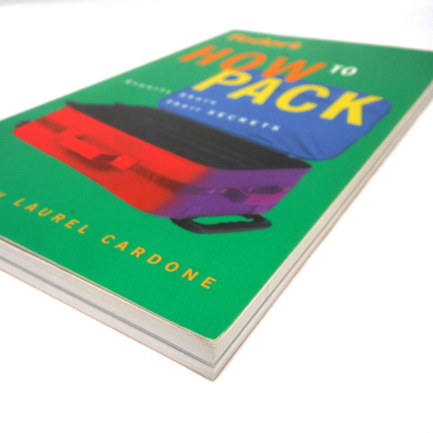 FODOR'S HOW TO PACK, Experts Share Their Secrets by Laurel Cardone (1997 1st Ed.)