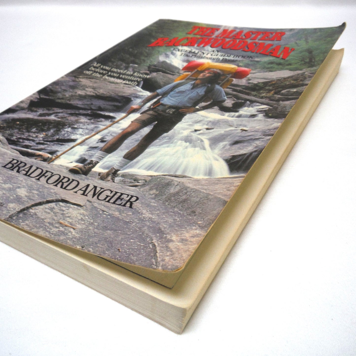 THE MASTER BACKWOODSMAN, All You Need to Know Before You Venture Off the Beaten Path, by Bradford Angier, 1984