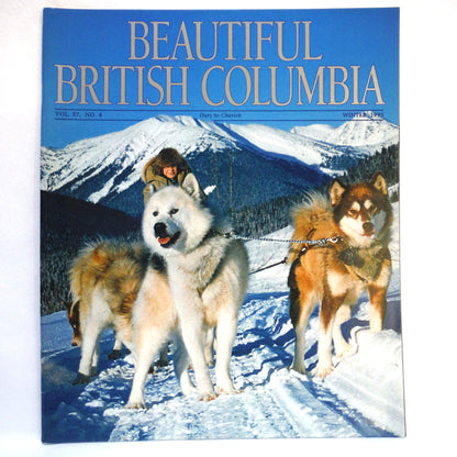 BEAUTIFUL BRITISH COLUMBIA MAGAZINE, The Dogs of Winter Wilderness Adventure, Volume 37, Number 4, Winter 1995
