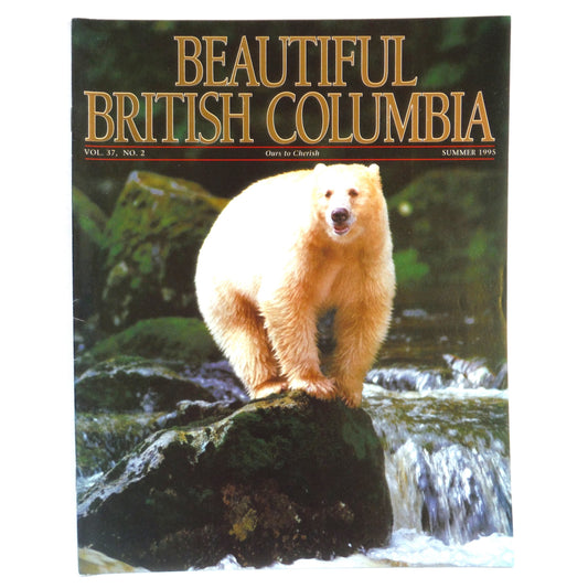 BEAUTIFUL BRITISH COLUMBIA MAGAZINE, Island of the Spirit Bear, Volume 37, Number 2, Summer 1995