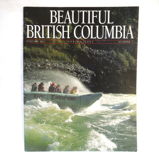 BEAUTIFUL BRITISH COLUMBIA MAGAZINE, Hell Bent on the Fraser, Volume 36, Number 1, Spring 1994