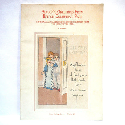 SEASON'S GREETINGS FROM BRITISH COLUMBIA'S PAST: Christmas as Celebrated in BC from 1880's to 1930's, by Rich Mole (1980 1st Ed.)