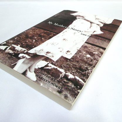 MY MOTHER'S STORY: THE ORIGINALS, Short Stories by Women, as Edited by Marilyn Norry (1st Ed. SIGNED)