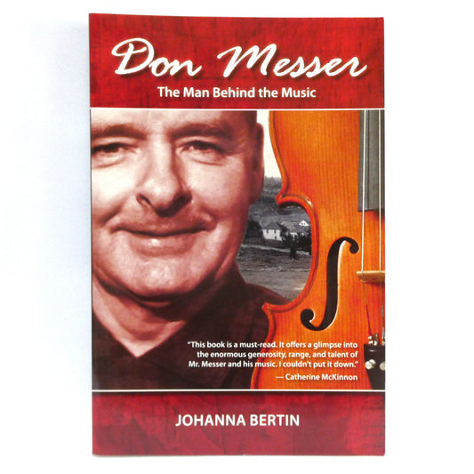 DON MESSER, THE MAN BEHIND THE MUSIC, A Biography by Johanna Bertin (1st Ed. SIGNED)