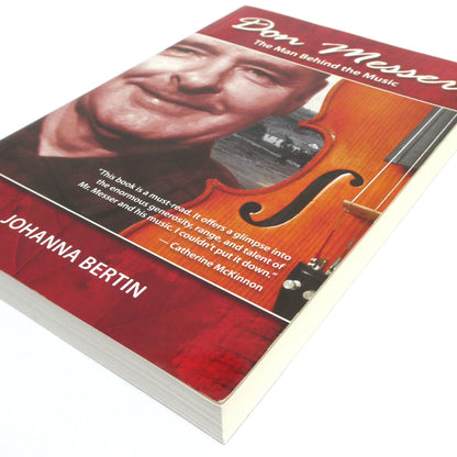 DON MESSER, THE MAN BEHIND THE MUSIC, A Biography by Johanna Bertin (1st Ed. SIGNED)