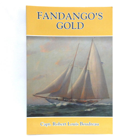 FANDANGO'S GOLD, A Sea Adventure Novel by Capt. Robert Louis Boudreau (1st Ed. SIGNED)
