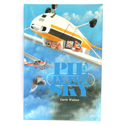 PIE IN THE SKY, Short Humour Aviation Stories by Garth Wallace  (1st Ed. SIGNED)