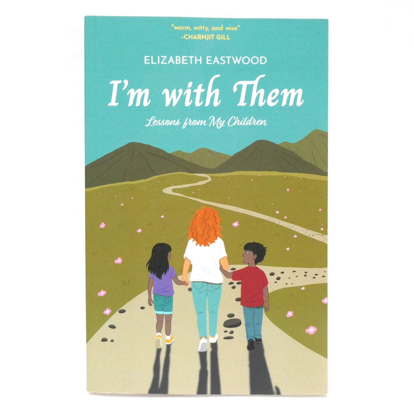 I'M WITH THEM, Lessons From My Children, by Elizabeth Eastwood  (1st Ed. SIGNED)