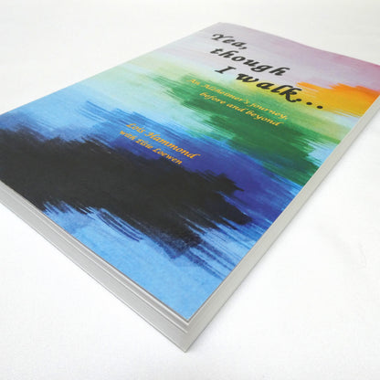 YEA THOUGH I WALK…An Alzheimer's journey, before and beyond, by Lois Hammond with Elsie Loewen (1st Ed. SIGNED)