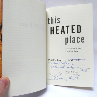 THIS HEATED PLACE, Encounters in the Promised Land, by Deborah Campbell (1st Ed. SIGNED)