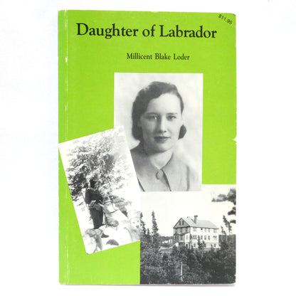 DAUGHTER OF LABRADOR, An Autobiography by Millicent Blade Loder (1st Ed. SIGNED)