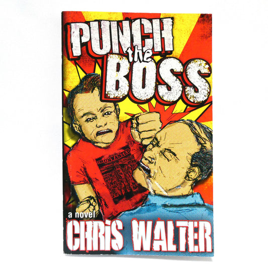 PUNCH THE BOSS, A Novel by Chris Walter (1st Ed. SIGNED)