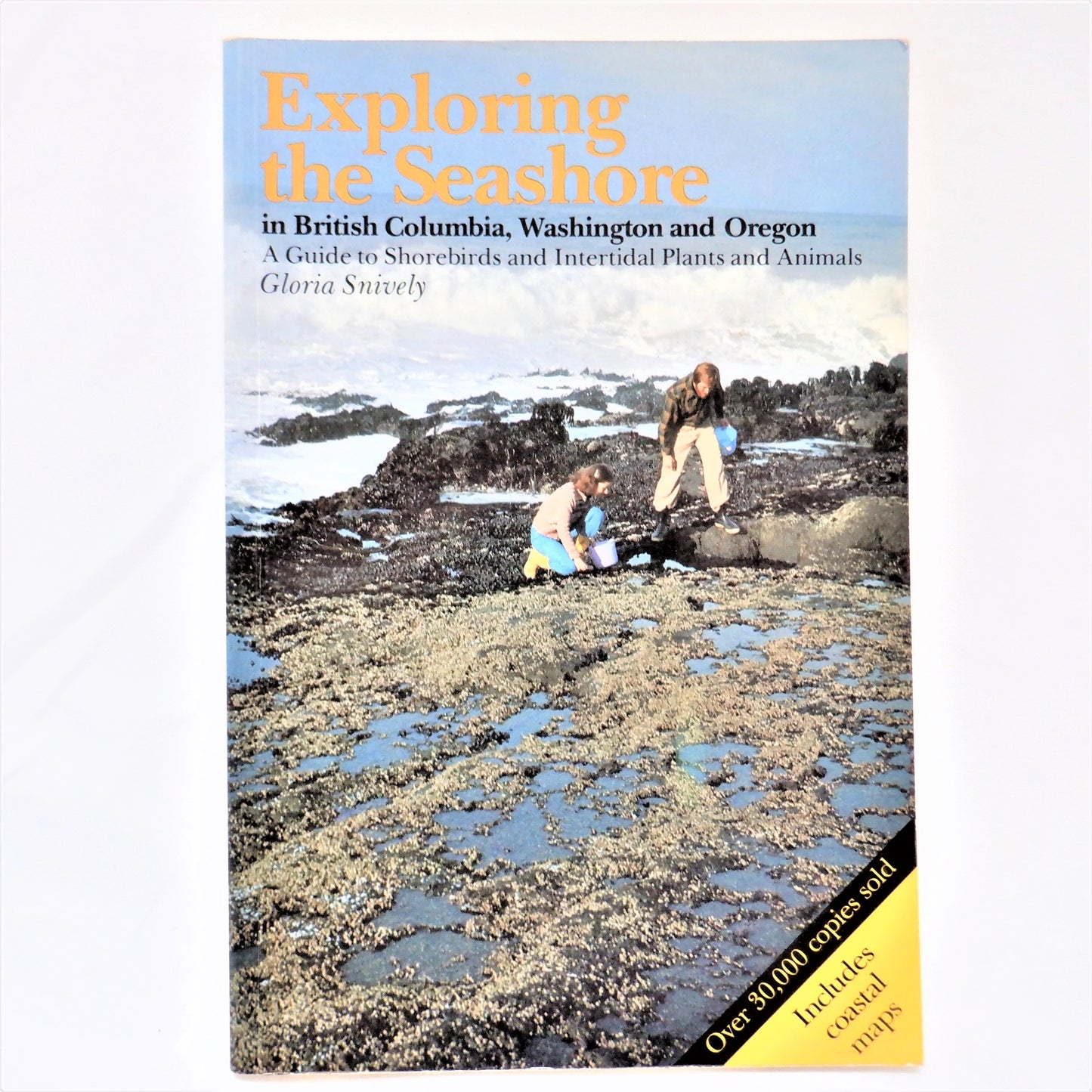 EXPLORING THE SEASHORE in British Columbia, Washington, and Oregon, by Gloria Snively (1985-Signed)