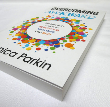 OVERCOMING AWKWARD, The Introvert's Guide to Networking, Marketing, and Sales, by Monica Parkin (1st Ed. SIGNED)