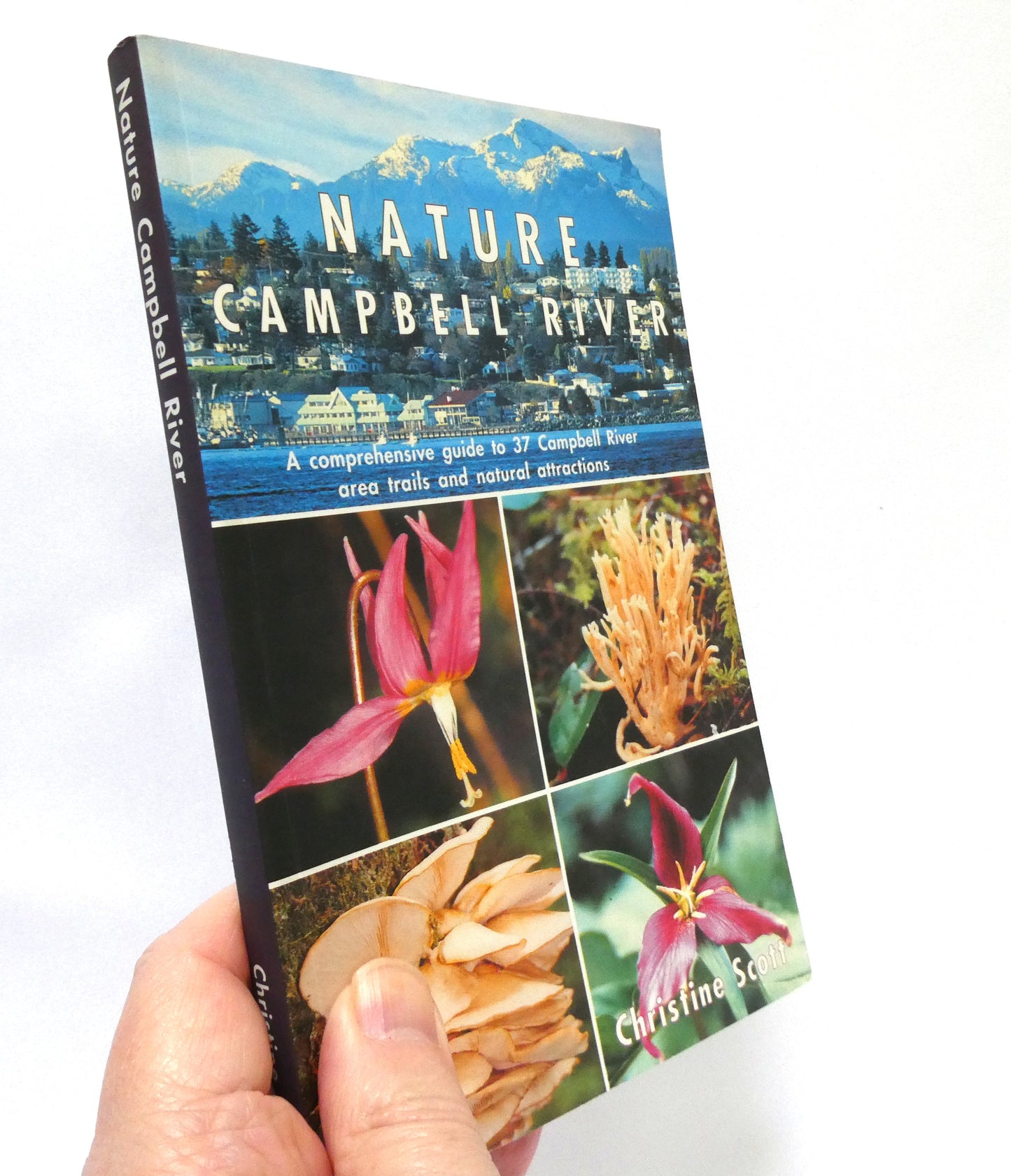NATURE CAMPBELL RIVER, A Comprehensive Guide to 37 Campbell River Area Trails and Natural Attractions, by Christine Scott (1st Ed. SIGNED)