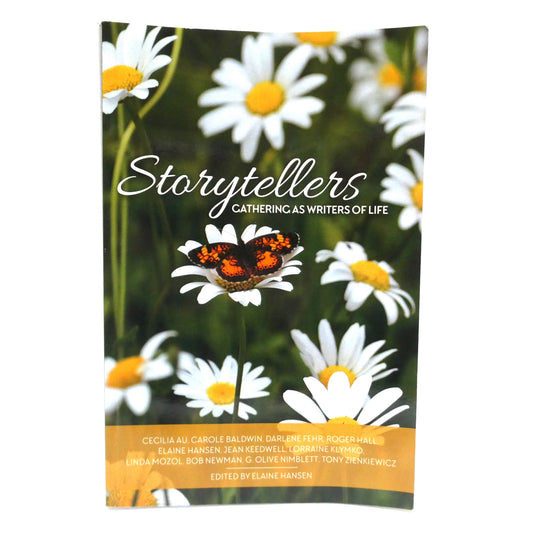STORYTELLERS, GATHERING AS WRITERS OF LIFE, Edited by Elaine Hansen  (1st Ed. SIGNED)