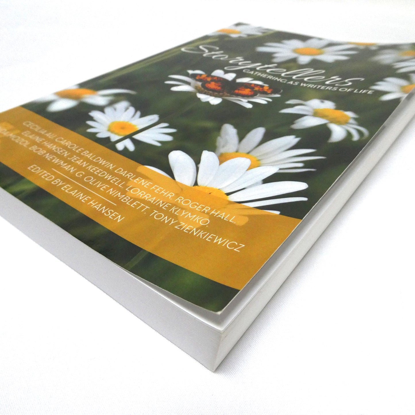 STORYTELLERS, GATHERING AS WRITERS OF LIFE, Edited by Elaine Hansen (1st Ed. SIGNED)