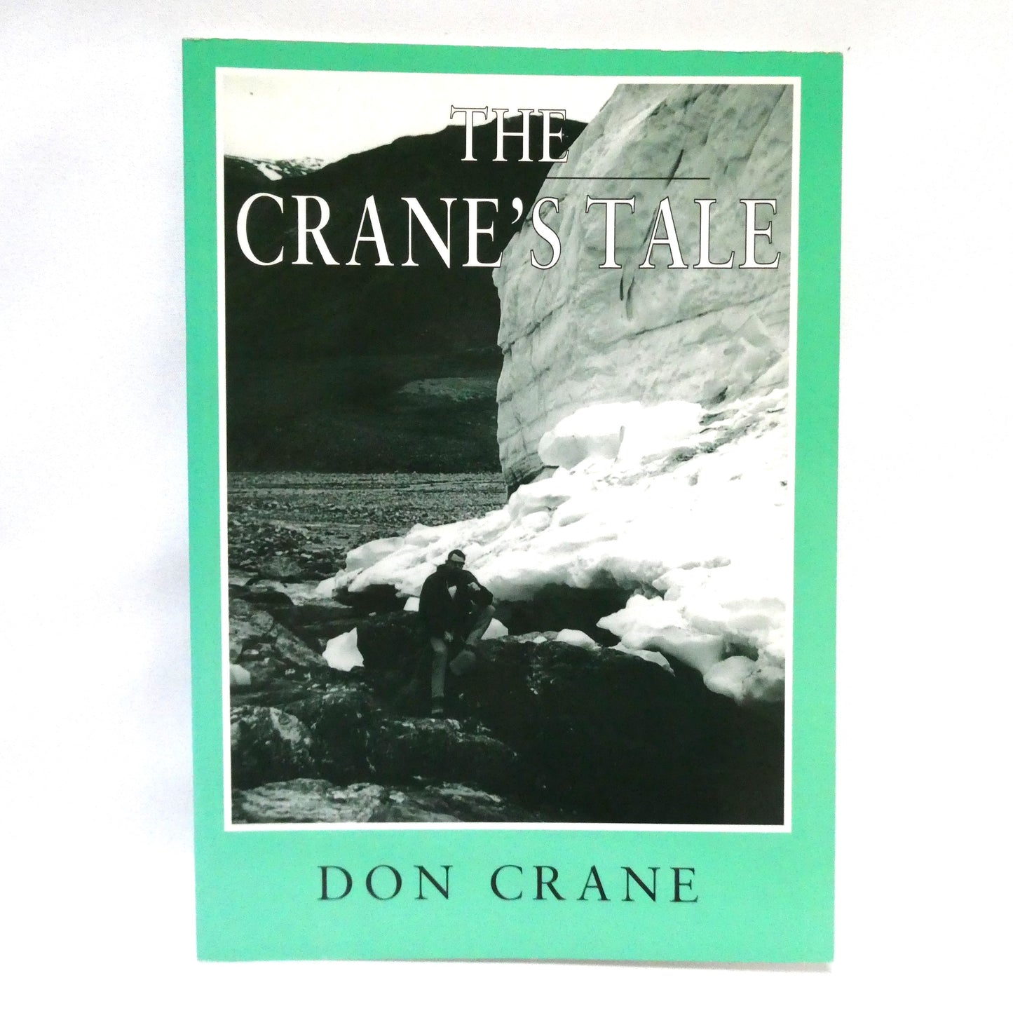 THE CRANE'S TALE, Canadian Arctic Short Stories by Don Crane (1st Ed. SIGNED)