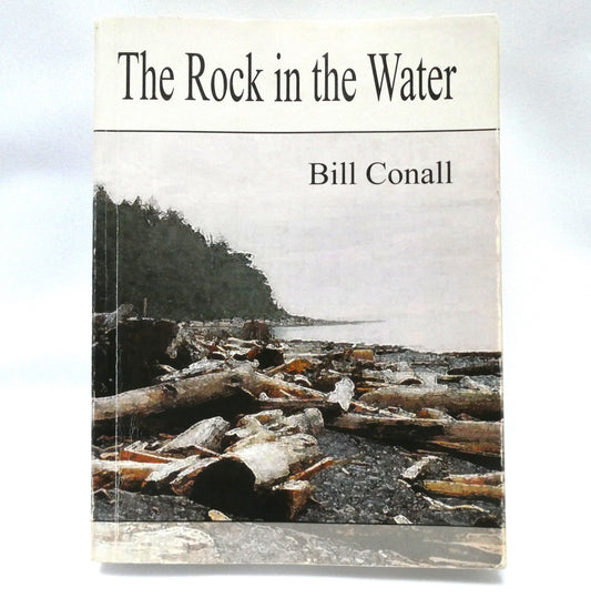 THE ROCK IN THE WATER, Short Stories by Bill Conall (1st Ed. SIGNED)
