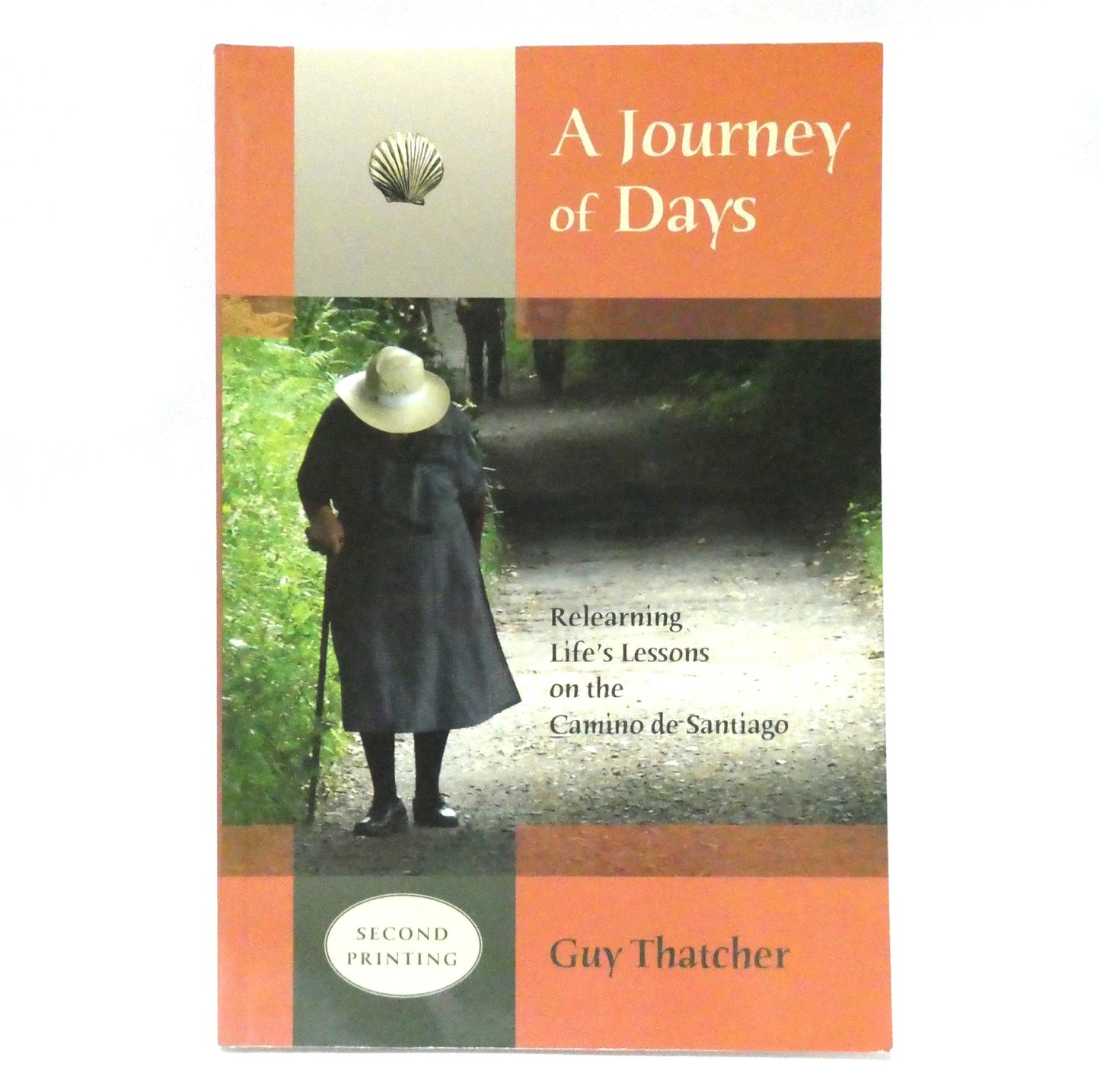 A JOURNEY OF DAYS, Relearning Life's Lessons on the Camino de Santiago, by Guy Thatcher (1st Ed. SIGNED)