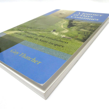 A JOURNEY OF DAYS CONTINUES, Mud, Mountains, and Mindfulness on the Camino de Saint-Jacques, by Guy Thatcher (1st Ed. SIGNED)