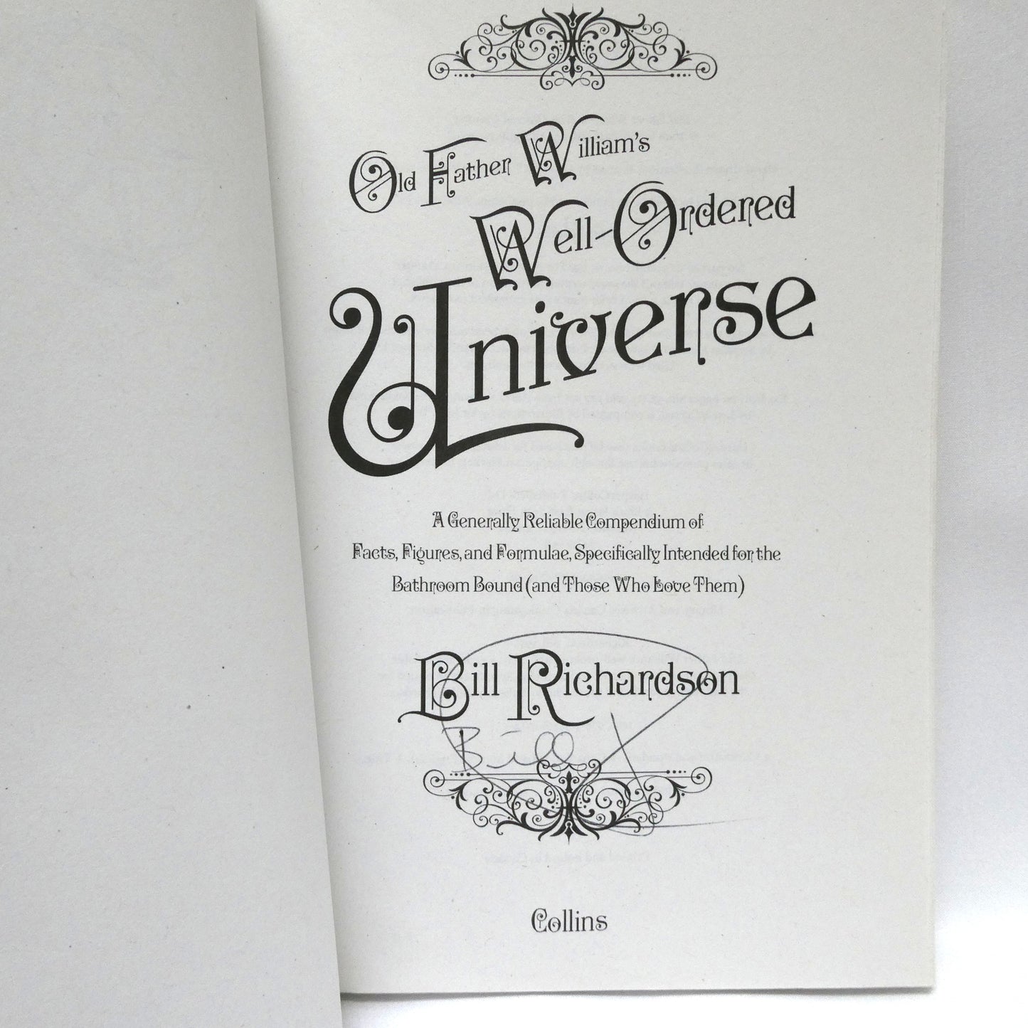 OLD FATHER WILLIAM'S WELL-ORDERED UNIVERSE, A Generally Reliable Compendium of Facts, Figures and Formulae, by Bill Richardson  (1st Ed. SIGNED)
