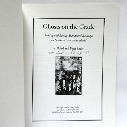 GHOSTS ON THE GRADE, Hiking and Biking Abandoned Railways on Southern Vancouver Island, by Ian Baird and Peter Smith (1st Ed. SIGNED)