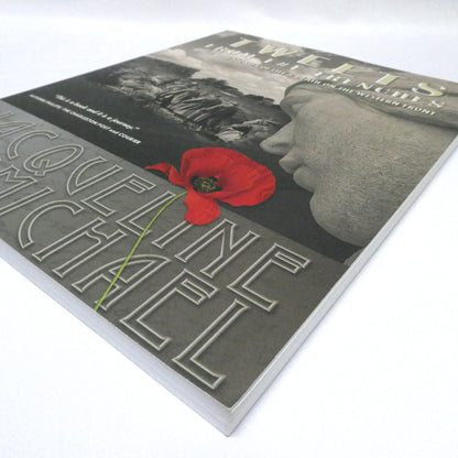 TWEETS FROM T#E TRENCHES, Little True Stories of Life & Death on The Western Front, by Jacqueline Carmichael (1st Ed. SIGNED)