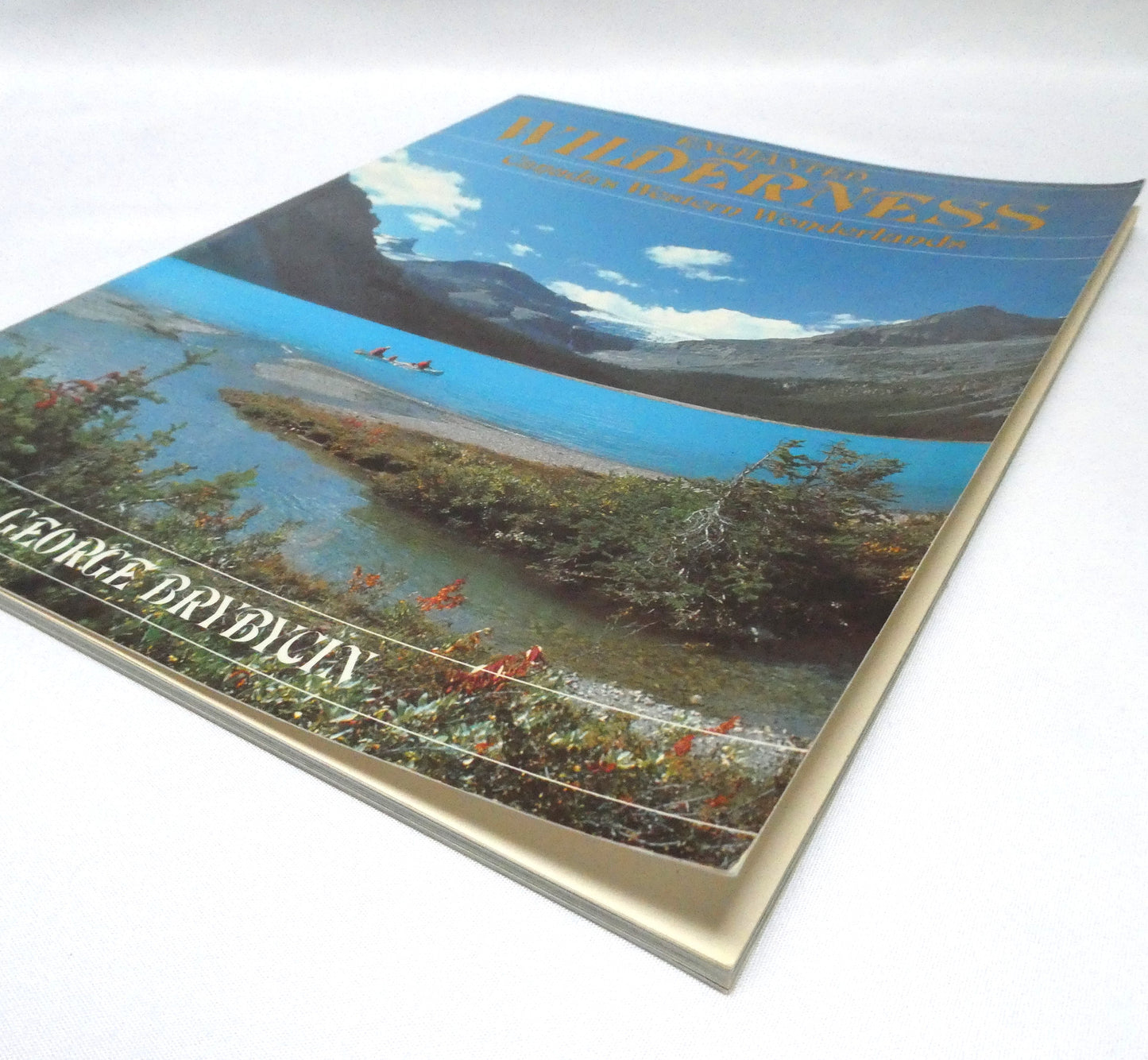 ENCHANTED WILDERNESS, Canada's Western Wonderlands, by George Brybycin (1st Ed. SIGNED)