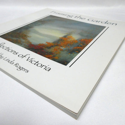 FRAMING THE GARDEN, Reflections of Victoria, Edited by Linda Rogers (1st Ed. SIGNED)