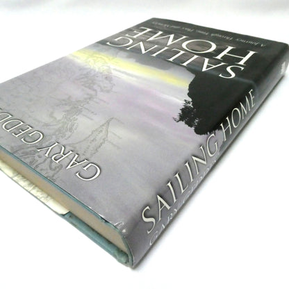 SAILING HOME, A Journey Through Time, Place and Memory, by Gary Geddes (1st Ed. SIGNED)