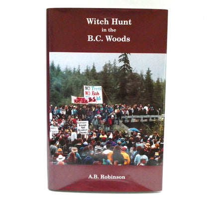 WITCH HUNT IN THE B.C. WOODS, by A.B. Robinson (1st Ed. SIGNED)