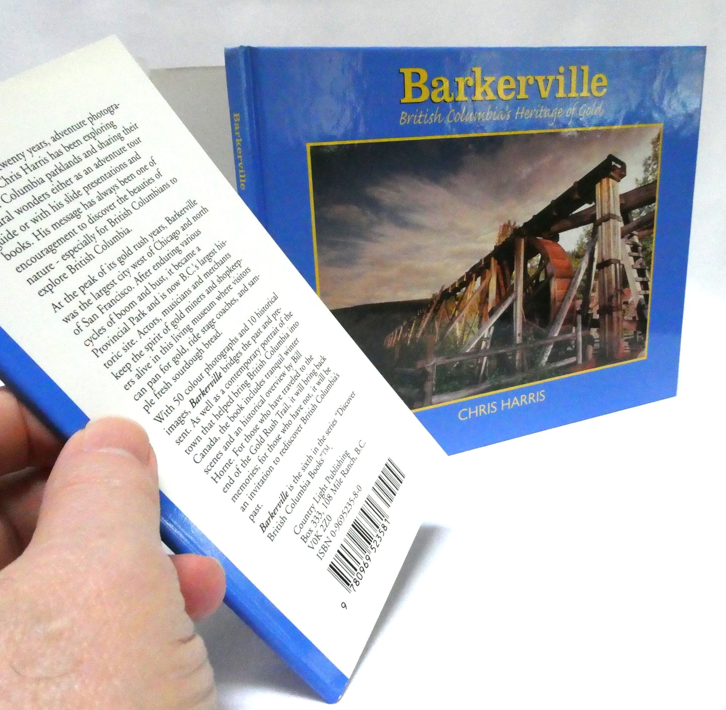 BARKERVILLE, British Columbia's Heritage of Gold, by Chris Harris (1st Ed. SIGNED)