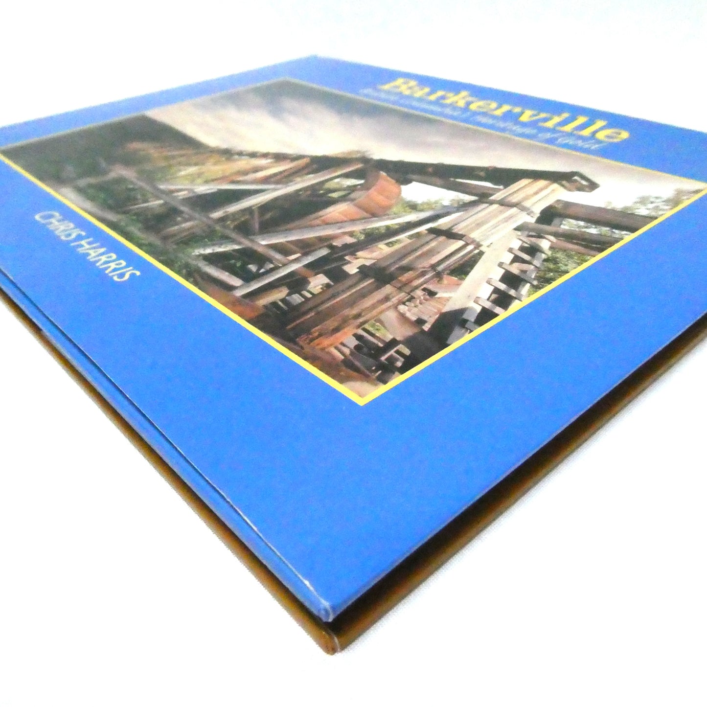 BARKERVILLE, British Columbia's Heritage of Gold, by Chris Harris (1st Ed. SIGNED)