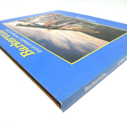 BARKERVILLE, British Columbia's Heritage of Gold, by Chris Harris (1st Ed. SIGNED)