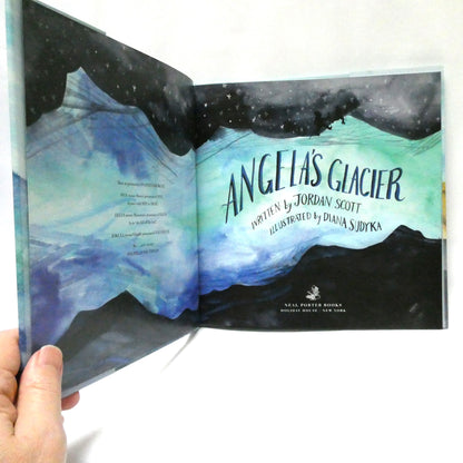 ANGELA'S GLACIER, by Jordan Scott, Illustrated by Diana Sudyka (1st Ed. SIGNED)
