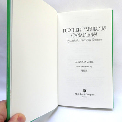 FURTHER FABULOUS CANADIANS! Hysterically Historical Rhymes by Gordon Snell & AISLIN (2004 1st Ed.)