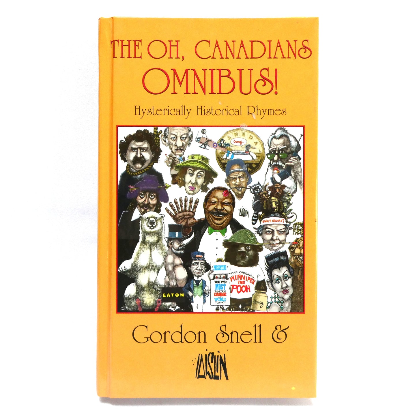 THE OH, CANADIANS OMNIBUS! Hysterically Historical Rhymes by Gordon Snell & AISLIN (2001 1st Ed.)