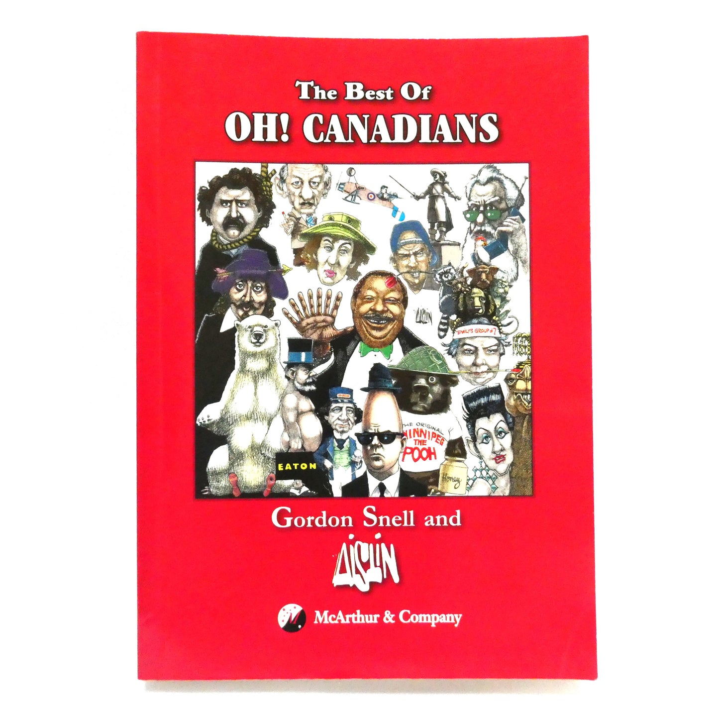 THE BEST OF OH! CANADIANS, By Gordon Snell & AISLIN (2000 1st Ed.)