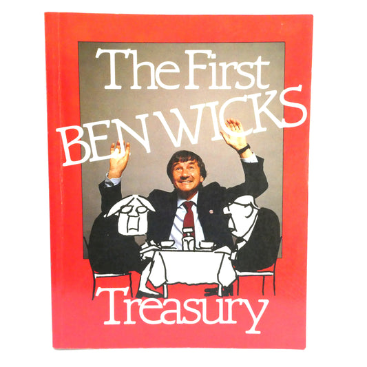 THE FIRST BEN WICKS TREASURY, Cartoons by Ben Wicks (1985 1st Ed.)