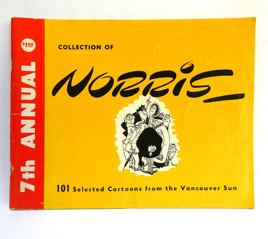 NORRIS, 7th Annual Collection of 101 Cartoons from The Vancouver Sun (1958 1st Ed.)