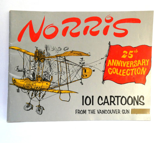 NORRIS, 25th Anniversary Annual Collection of 101 Cartoons from The Vancouver Sun (1976 1st Ed.)