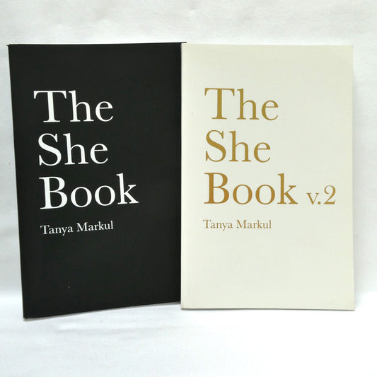 THE SHE BOOK, and THE SHE BOOK VOLUME 2, Two-Book Special Package by Tanya Markul