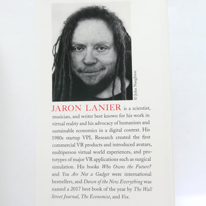 TEN ARGUMENTS FOR DELETING YOUR SOCIAL MEDIA ACCOUNTS RIGHT NOW! By Jaron Lanier (2018 1st Ed.)