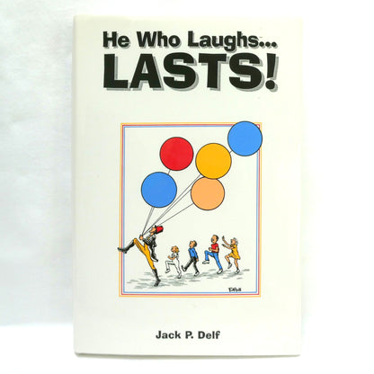 HE WHO LAUGHS…LASTS! Humour by Jack P. Delf (1999 1st Ed.)