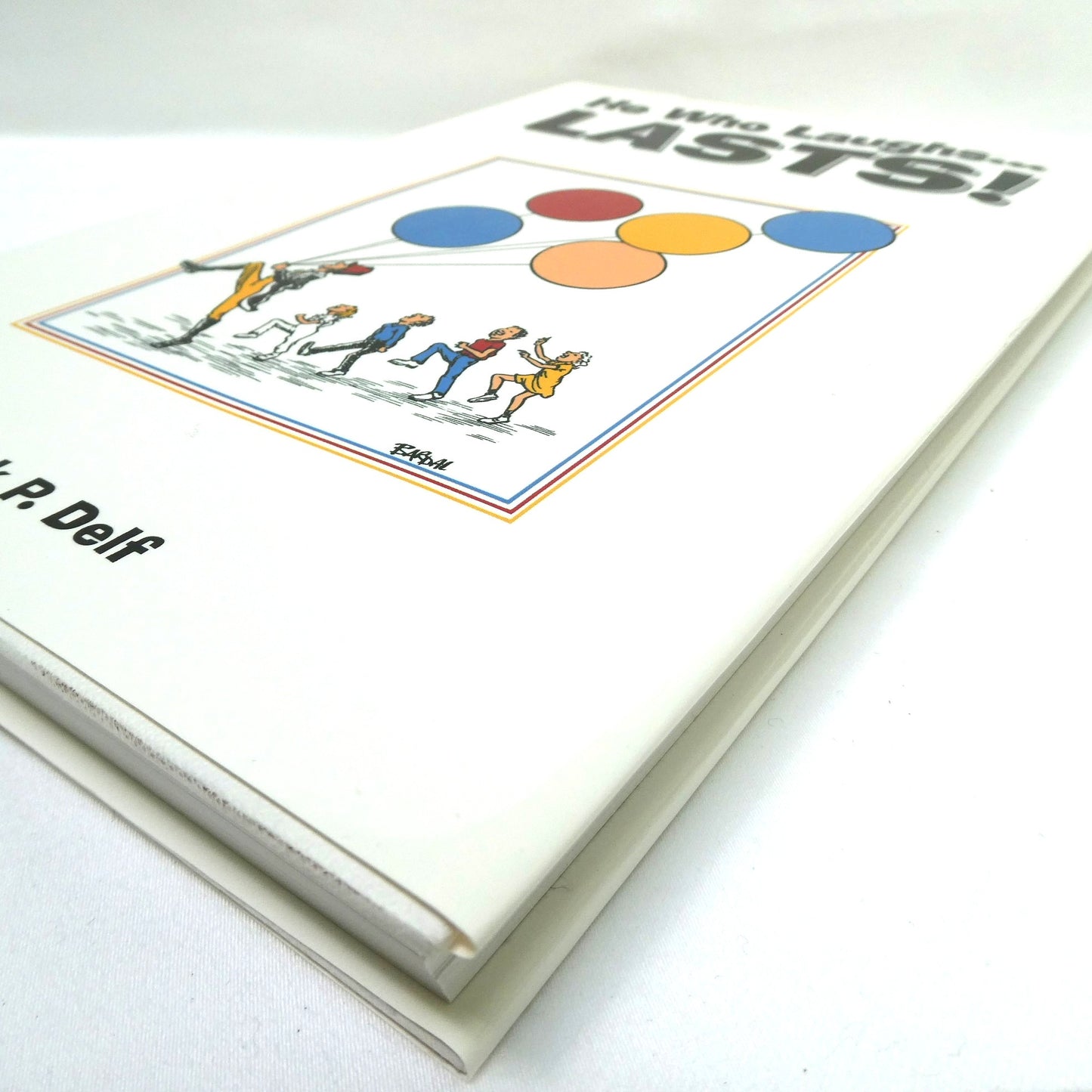HE WHO LAUGHS…LASTS! Humour by Jack P. Delf (1999 1st Ed.)
