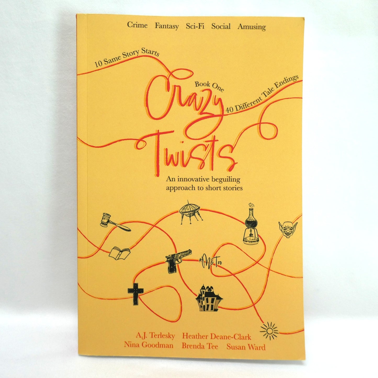 CRAZY TWISTS BOOK ONE: 10 Same Story Starts with 40 Different Tale Endings, by A.J. Terlesky, Heather Deane-Clark, Nina Goodman, Brenda Tee, Susan Ward (1st Ed. SIGNED)