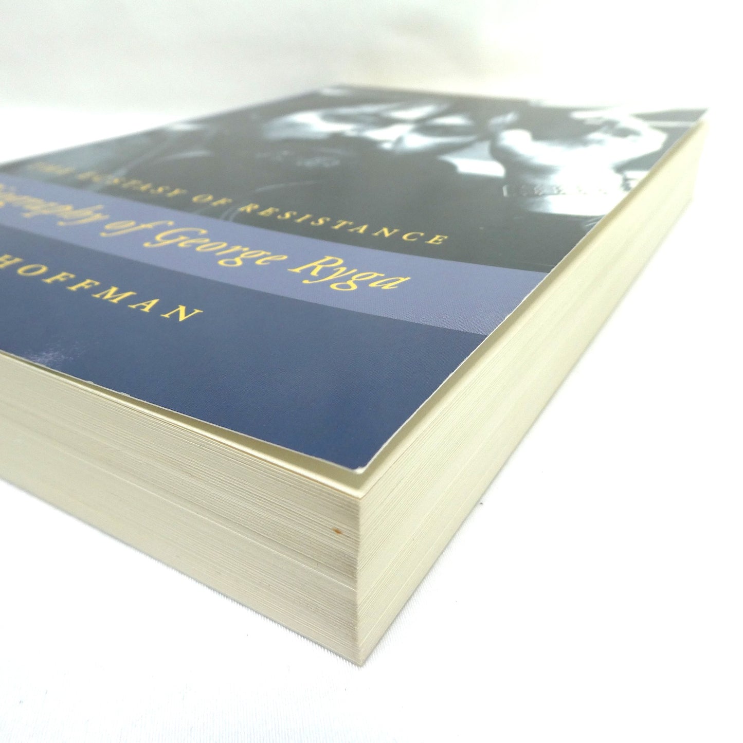 THE ECSTASY OF RESISTANCE, A BIOGRAPHY OF GEORGE RYGA, By James Hoffman (1st Ed. SIGNED)
