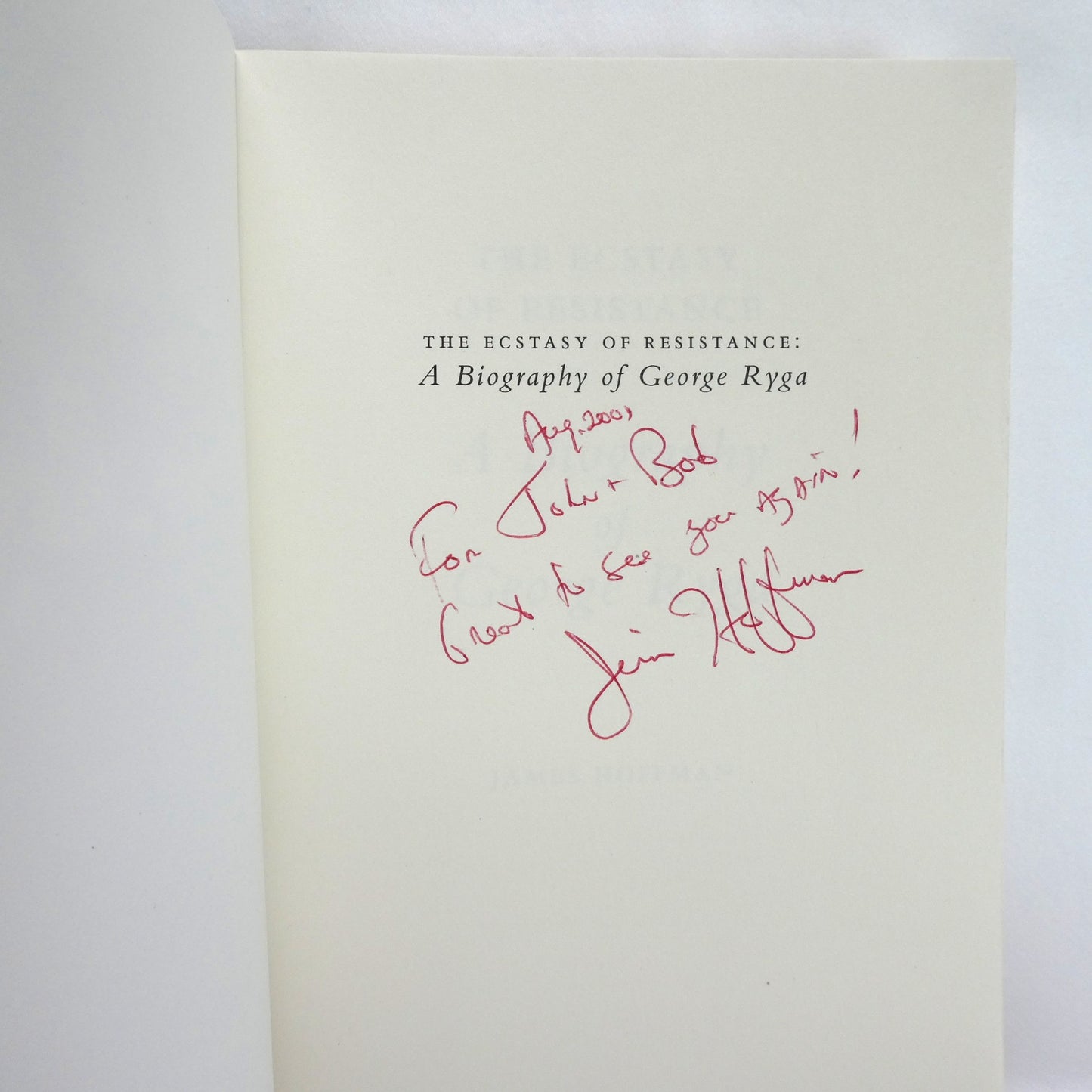 THE ECSTASY OF RESISTANCE, A BIOGRAPHY OF GEORGE RYGA, By James Hoffman (1st Ed. SIGNED)