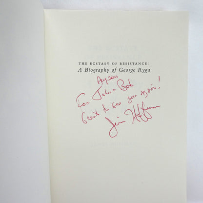 THE ECSTASY OF RESISTANCE, A BIOGRAPHY OF GEORGE RYGA, By James Hoffman (1st Ed. SIGNED)